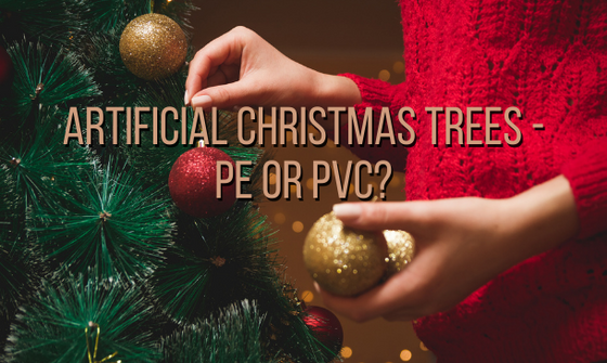 Artificial Christmas Trees - PE or PVC?