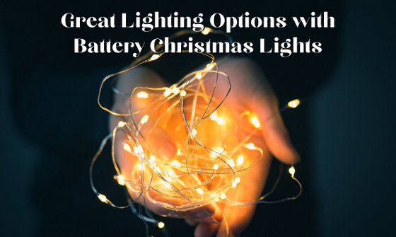 Great Lighting Options With Battery Operated Christmas Lights