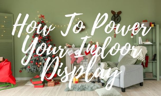 How to Power Your Indoor Christmas Display