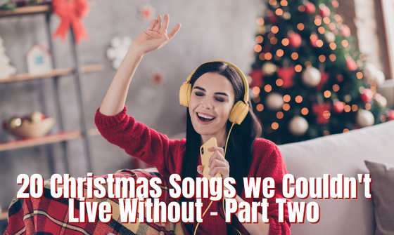 20 Christmas Songs we Couldn't Live Without - Part Two