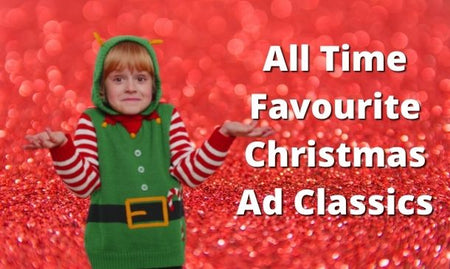 All Time Favourite Christmas Ad Classics