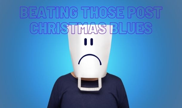 Beating Those Post-Christmas Blues!