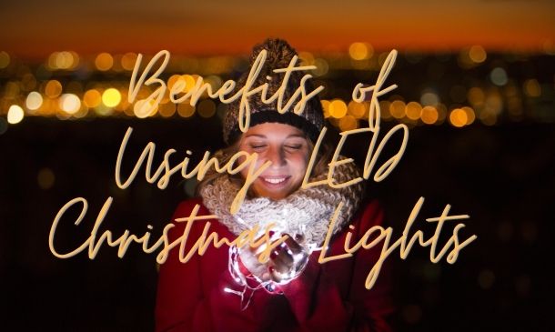 The Benefits of Using LED Christmas Lights