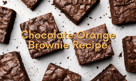 Chocolate Orange Brownie Recipe