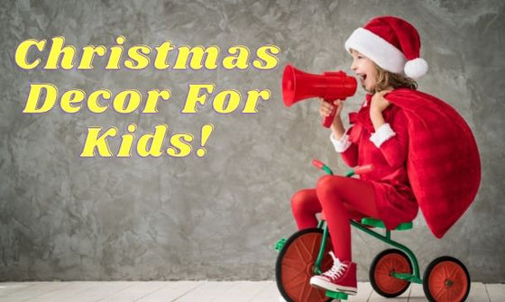 Christmas Decor for Kids!