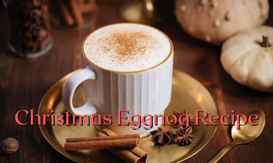 Christmas Eggnog Recipe