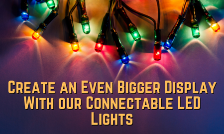 Create an Even Bigger Display With our Connectable LED Lights