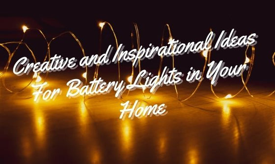 Creative & Inspirational Ideas To Use Battery Lights Around Your Home