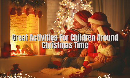 Great Activities For Children Around Christmas Time