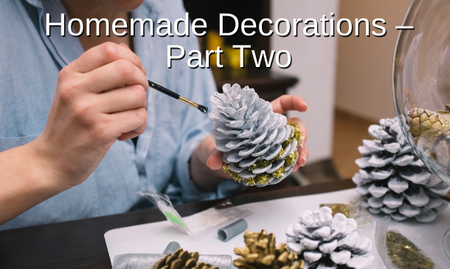 Homemade Decorations – Part Two