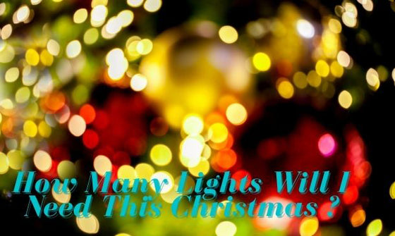 How Many Lights Will I Need This Christmas?