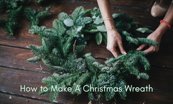 How to Make A Christmas Wreath