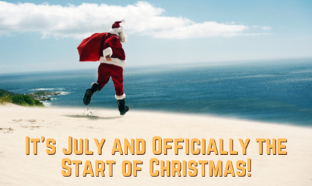 It's July and Officially the Start of Christmas!