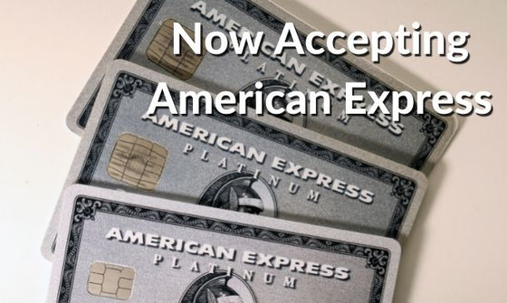 Now Accepting American Express