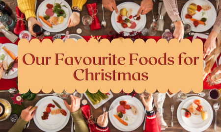 Our Favourite Foods for Christmas