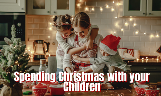 Spending Christmas with your Children