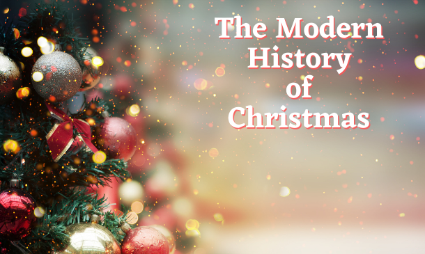 The Modern History of Christmas
