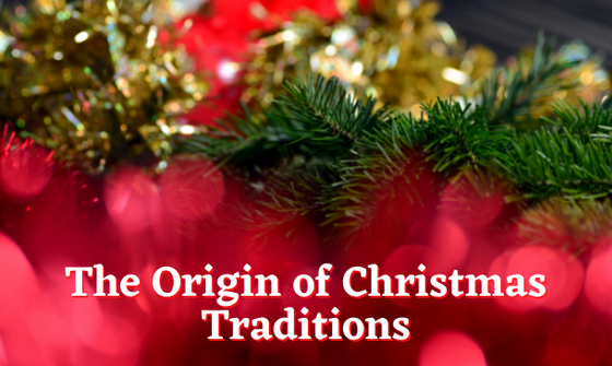 The Origin of Christmas Traditions