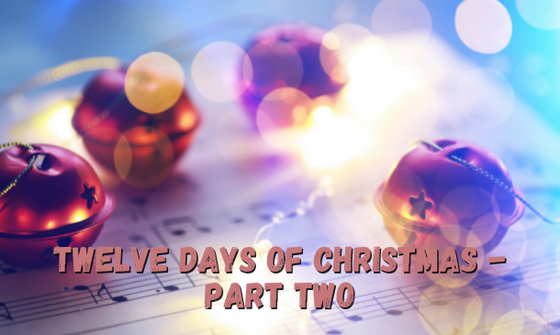 Twelve days of Christmas - Part Two