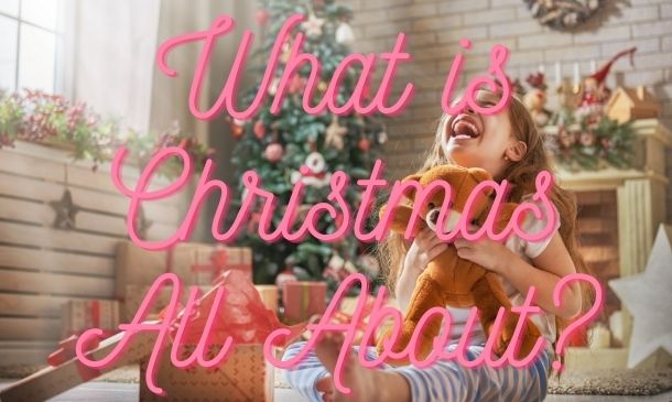 What is Christmas all about?