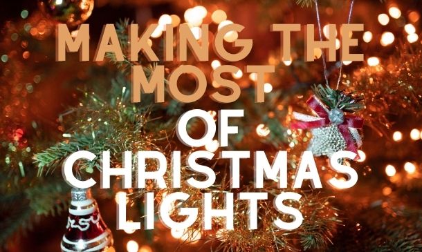 How to Make the Most of Christmas Lights